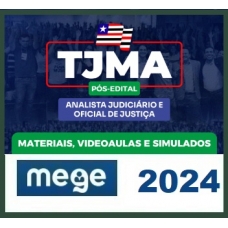 TJ MA - Analista Judiciário e Oficial de Justiça - Pós Edital - Reta Final (MEGE 2024)  (Tribunal de Justiça do Maranhão) TJMA
